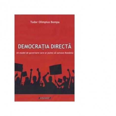 Democratia directa. Un model de guvernare care ar putea sa salveze Romania