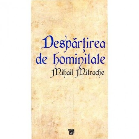 Despartirea de Hominitate - Mihai Mitrache