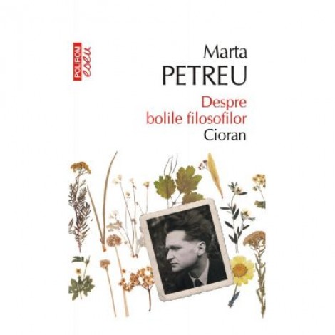 Despre bolile filosofilor. Cioran - Marta Petreu