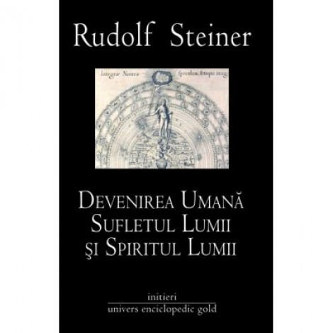 DEVENIREA UMANA SUFLETUL LUMII SI SPIRITUL LUMII (RUDOLF STEINER)