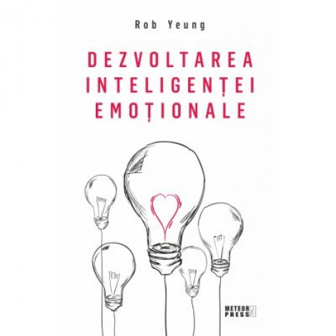 Dezvoltarea inteligentei emotionale - Rob Yeung