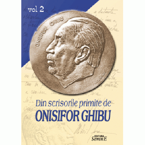 Din scrisorile primite, volumul 2 - Onisifor Ghibu