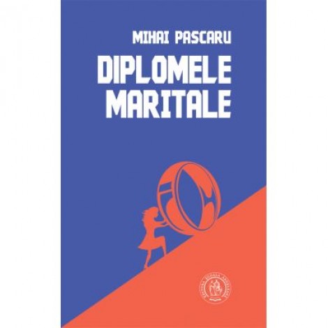 Diplomele maritale. Secvente romanesti - Mihai Pascaru