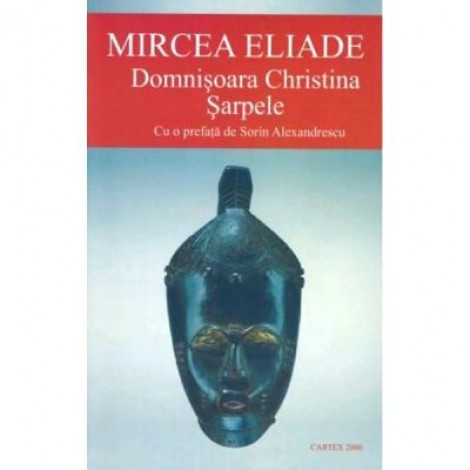 Domnisoara Christina. Sarpele - Mircea Eliade