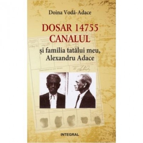 Dosar 14755. Canalul si familia mea - Doina Voda-Adace