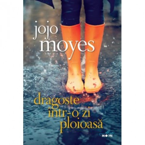 Dragoste intr-o zi ploioasa - Jojo Moyes