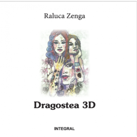 Dragostea 3D - Raluca Zenga