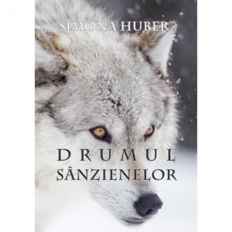 Drumul Sanzienelor (eBook ePUB) - Simona Huber