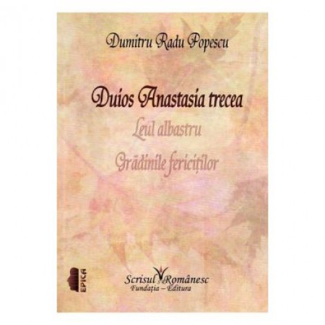 Duios Anastasia trecea - Dumitru Radu Popescu