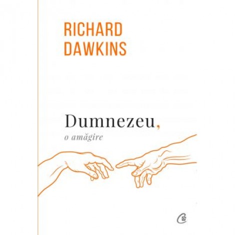 Dumnezeu, o amagire. Editia a III-a revizuita - Richard Dawkins