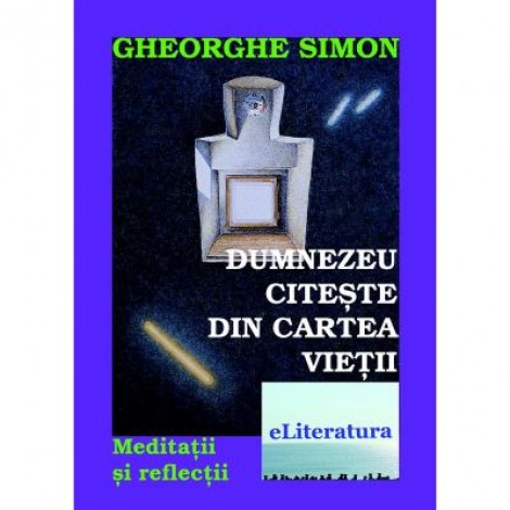 Dumnezeu citeste din cartea vietii - Gheorghe Simon