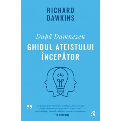 Dupa Dumnezeu. Ghidul ateistului incepator - Richard Dawkins