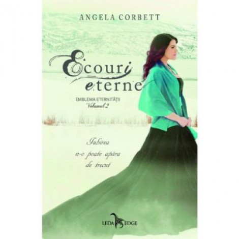 Ecouri eterne. Emblema eternitatii, volumul 2 - Angela Corbett