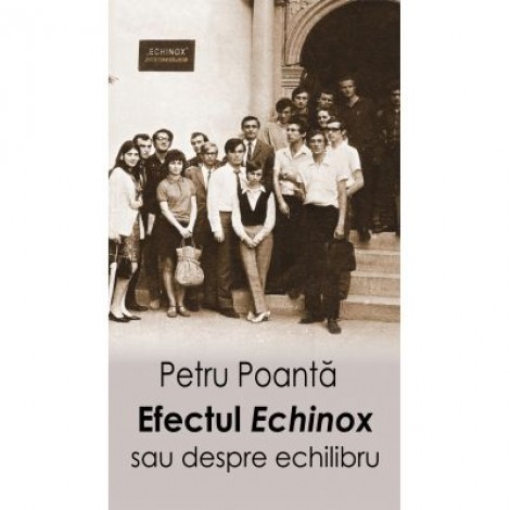 Efectul „Echinox” sau despre echilibru - Petru Poanta