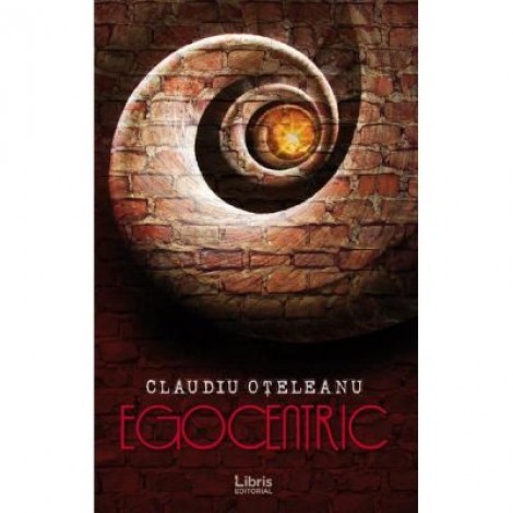 Egocentric. Vol. 1 - Claudiu Oteleanu