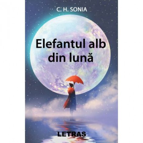 Elefantul alb din luna (eBook PDF) - C. H. Sonia