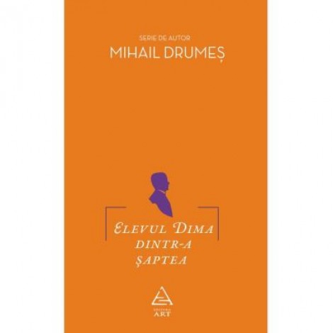 Elevul Dima dintr-a saptea - Mihail Drumes