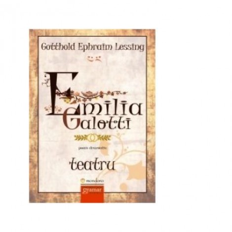 Emilia Galotti - Teatru - Gotthold Ephraim Lessing