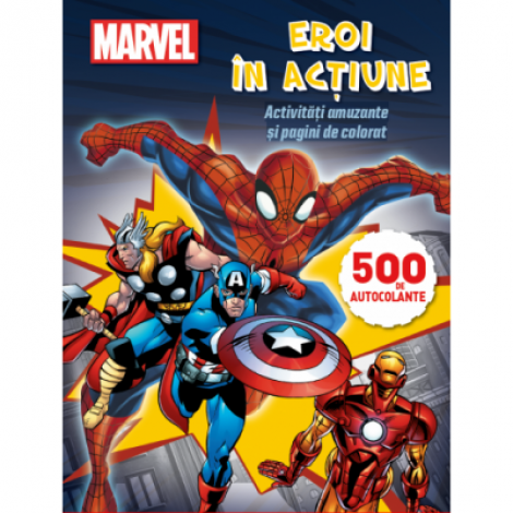 Eroi in actiune. Activitati amuzante si pagini de colorat. 500 de autocolante - Marvel