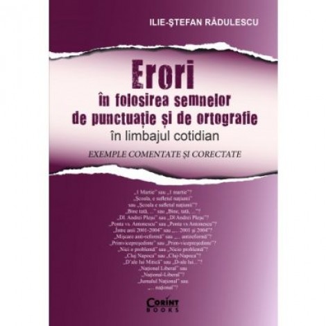 Erori in folosirea semnelor de punctuatie si de ortografie in limbajul cotidian - Ilie-Stefan Radulescu