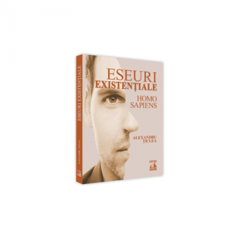 Eseuri existentiale - Homo sapiens - Alexandru Ticlea