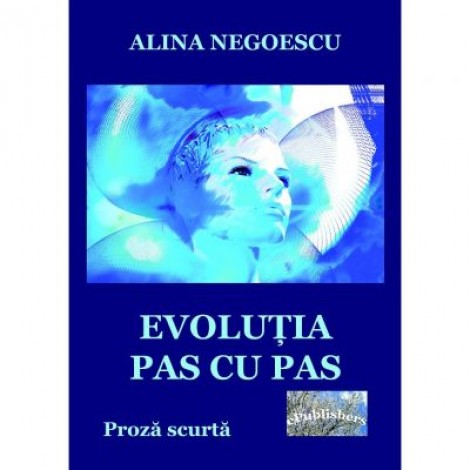 Evolutia pas cu pas - Alina Negoescu