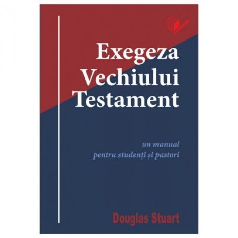 Exegeza Vechiului Testament - Douglas Stuart