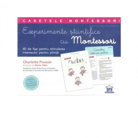 Experimente stiintifice cu Montessori. 40 de fise pentru stimularea interesului pentru stiinta - Charlotte Poussin