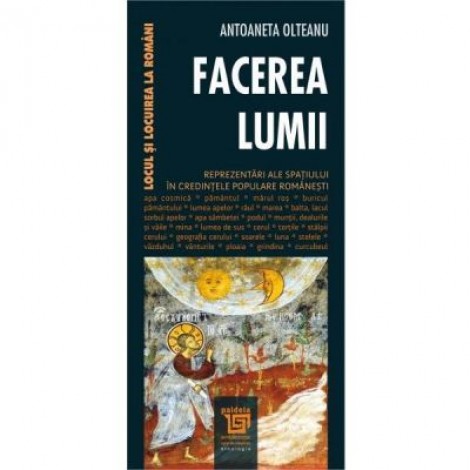 Facerea lumii - Antoaneta Olteanu