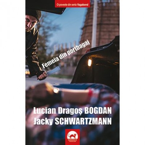 Femeia din portbagaj. Seria Vagabond - Lucian Dragos Bogdan, Jacky Schwartzmann