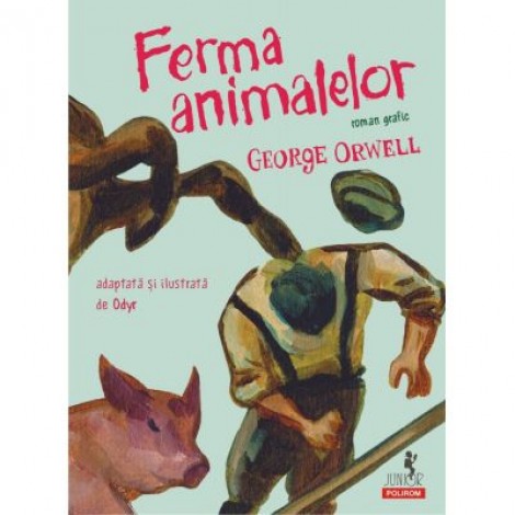 Ferma animalelor. Roman grafic - George Orwell, Odyr