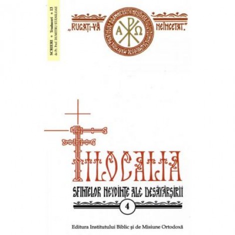 Filocalia sau Culegere din scrierile Sfintilor Parinti care arata cum se poate omul curati si desavarsi. Volumul 4 - Pr. prof. dr. Dumitru Staniloae
