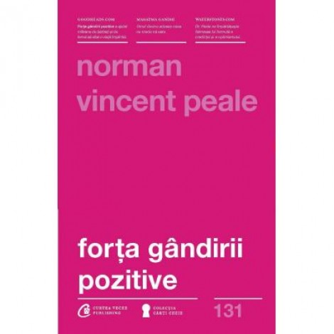 Forta gandirii pozitive. Editia a III-a, revizuita - Norman Vincent Peale