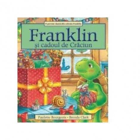 Franklin si cadoul de Craciun - Paulette Bourgeois, Brenda Clark