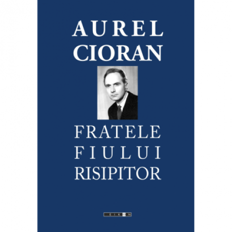 Fratele fiului risipitor - Aurel Cioran