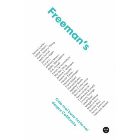 Freeman’s. Cele mai bune texte noi despre California - John Freeman