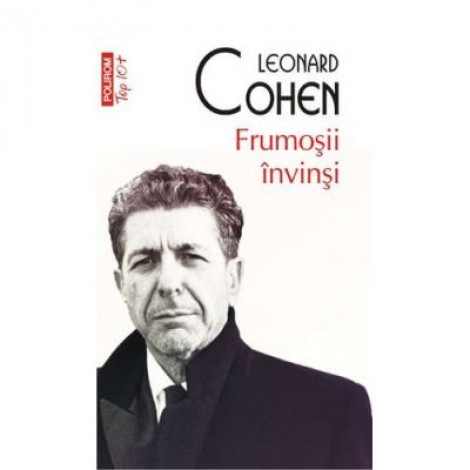 Frumosii invinsi - Leonard Cohen