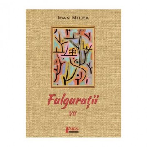 Fulguratii Vol. 7 - Ioan Milea