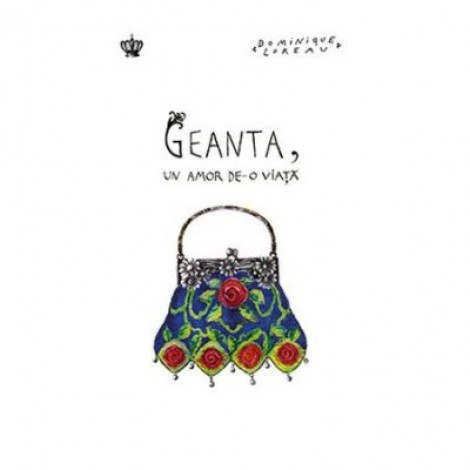 Geanta, un amor de-o viata. Colectia savoir-vivre - Dominique Loreau