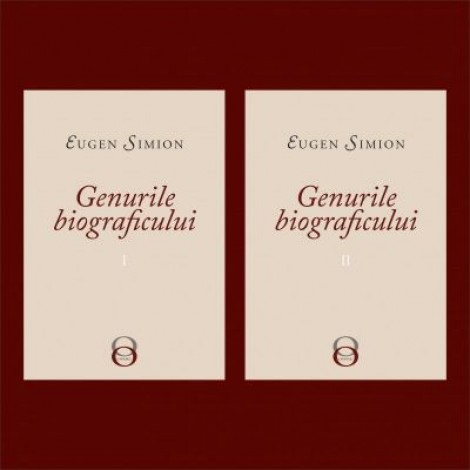 Genurile biograficului (2 volume) - Eugen Simion