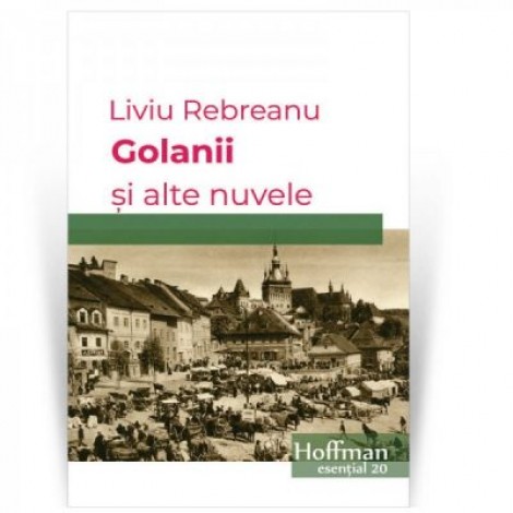 Golanii si alte nuvele - Liviu Rebreanu