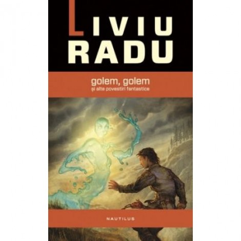 Golem, Golem si alte povestiri fantastice - Liviu Radu
