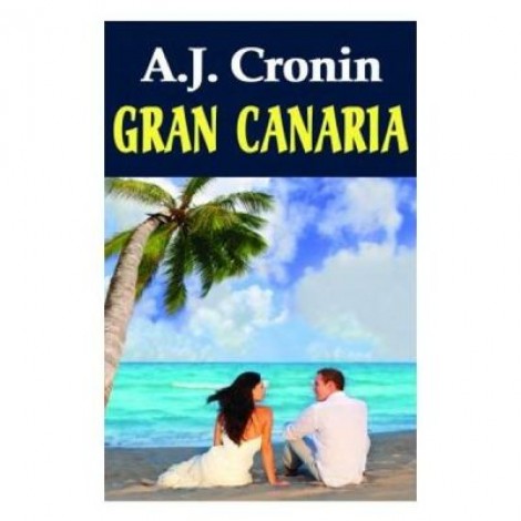 Gran Canaria - A. J. Cronin