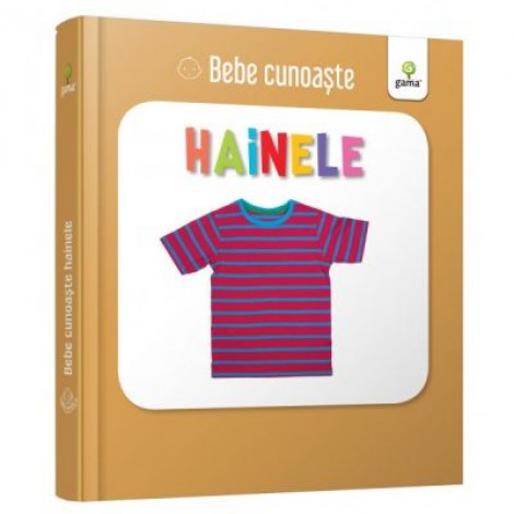 Hainele. Bebe Cunoaste