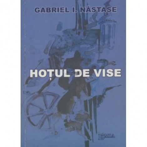 Hotul de vise - Gabriel Nastase