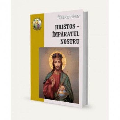 Hristos, Imparatul nostru - Traian Dorz