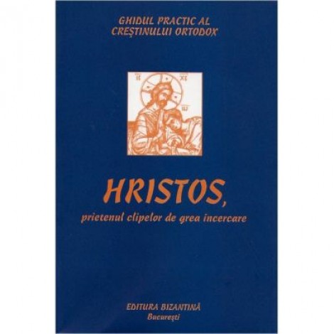 Hristos, prietenul clipelor de grea incercare - Georges Barbarin