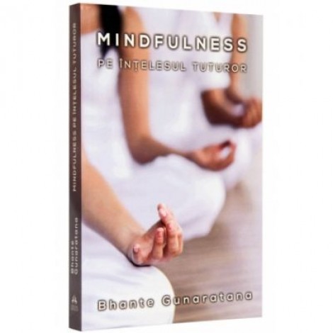 Mindfulness pe intelesul tuturor