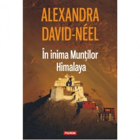 In inima Muntilor Himalaya - Alexandra David-Neel