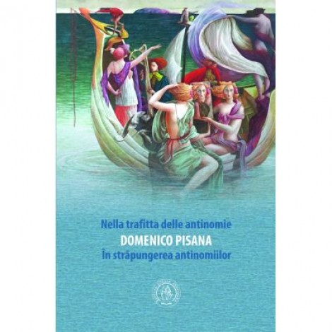 In strapungerea antinomiilor. Nella trafitta delle antinomie - Domenico Pisana